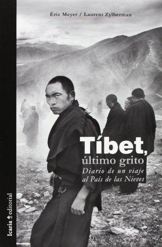 Tibet Ultimo Grito. Diario De Un Viaje Al Pais De Las Nieves