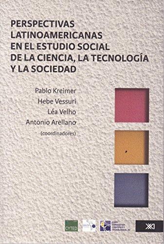Perspectivas Latinoamericanas En El Estudio Social De La Ciencia, La Tecnologia Y La Sociedad