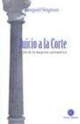 Juicio A La Corte. El Fin De La Mayoria Automatica