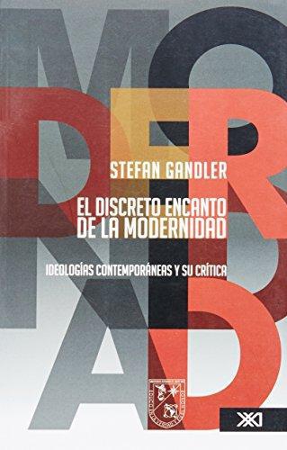 Discreto Encanto De La Modernidad. Ideologias Contemporaneas Y Su Critica, El
