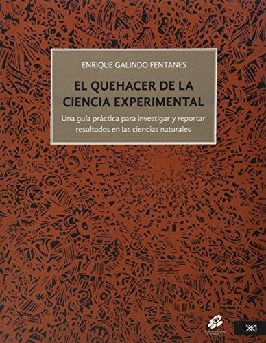 Quehacer De La Ciencia Experimental Una Guia Practica Para Investigar, El