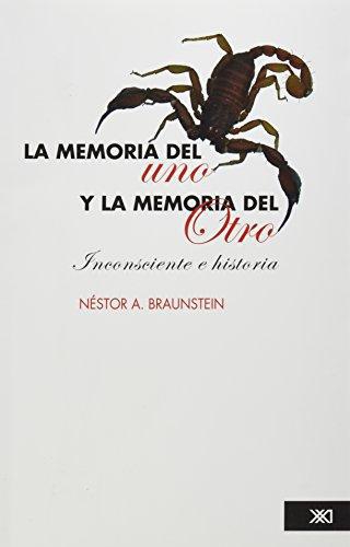 Memoria Del Uno Y La Memoria Del Otro. Inconsciente E Historia, La
