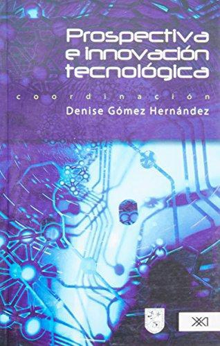 Prospectiva E Innovacion Tecnologica