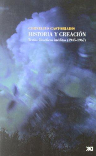 Historia Y Creacion. Textos Filosoficos Ineditos (1945-1967)