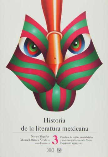 Historia De La Literatura Mexicana Vol.3 Cambios De Reglas Mentalidades Y Recursos Retoricos