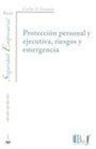 Proteccion Personal Y Ejecutiva, Riesgos Y Emergencia