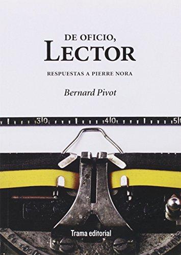 De Oficio Lector. Respuestas A Pierre Nora