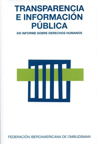 Transparencia E Informacion Publica Xiii Informe Sobre Derechos Humanos