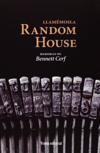 Llamemosla Random House. Memorias De Bennett Cerf