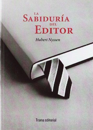 Sabiduria Del Editor, La