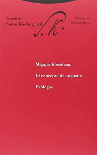 Escritos Soren Kierkegaard Vol.4/2 Migajas Filosoficas, El Concepto De Angustia, Prologos