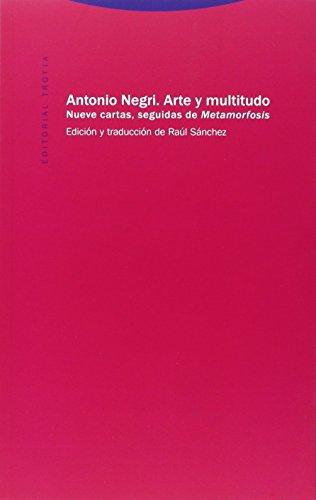 Arte Y Multitudo  Nueve Cartas, Seguidas De Metamorfosis
