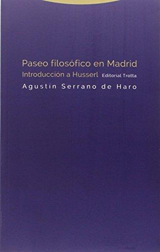 Paseo Filosofico En Madrid. Introduccion A Husserl