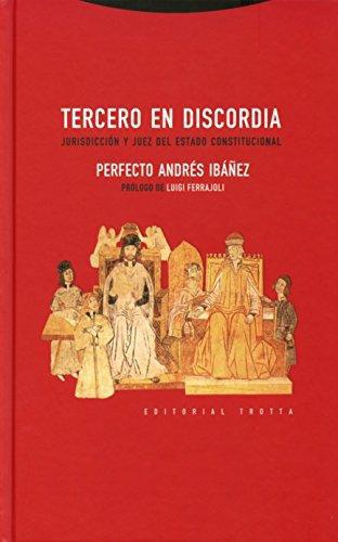 Tercero En Discordia. Jurisdiccion Y Juez Del Estado Constitucional