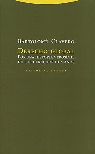 Derecho Global. Por Una Historia Verosimil De Los Derechos Humanos