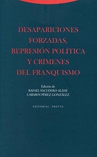 Desapariciones Forzadas, Represion Politica Y Crimenes Del Franquismo