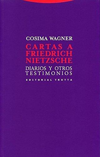 Cartas A Friedrich Nietzsche Diarios Y Otros Testimonios