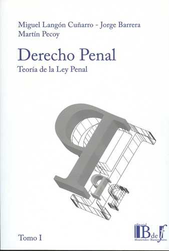 Derecho Penal Teoria De La Ley Penal Tomo I