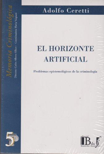 Horizonte Artificial. Problemas Epistemologicos De La Criminologia, El