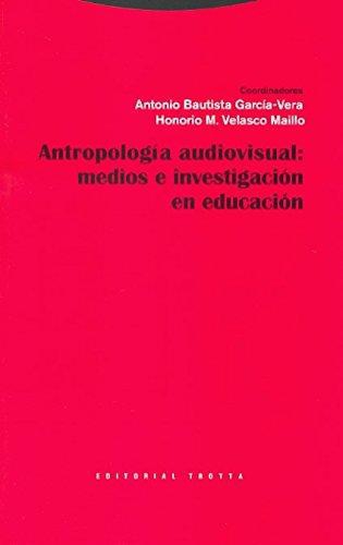 Antropologia Audiovisual Medios E Investigacion En Educacion
