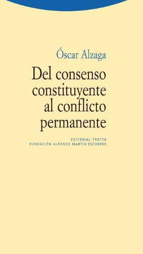 Del Consenso Constituyente Al Conflicto Permanente