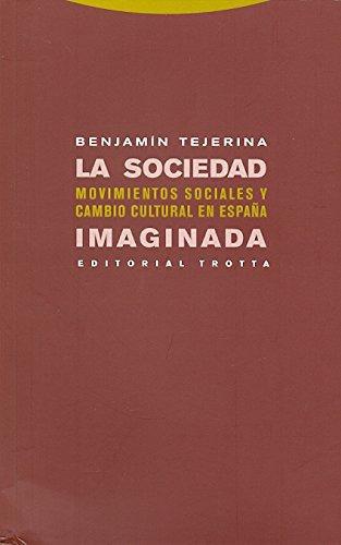 Sociedad Imaginada. Movimientos Sociales Y Cambio Cultural En España, La