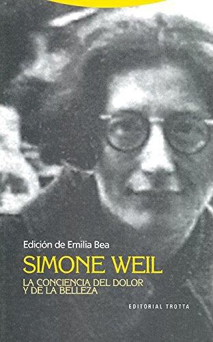 Simone Weil La Conciencia Del Dolor Y De La Belleza