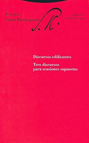 Escritos Soren Kierkegaard Vol.5  Discursos Edificantes Tres Discursos Para Ocasiones Supuestas