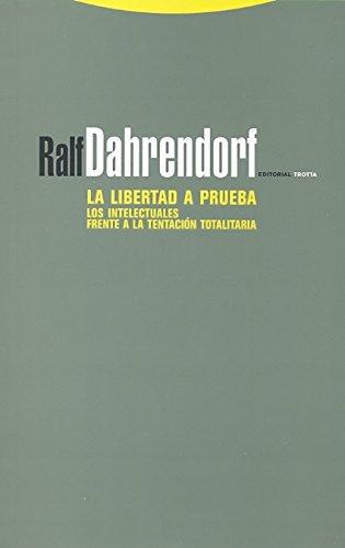 Libertad A Prueba. Los Intelectuales Frente A La Tentacion Totalitaria, La