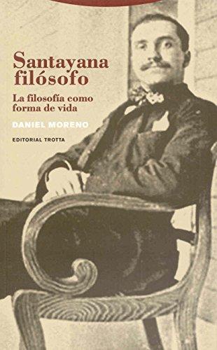 Santayana Filosofo La Filosofia Como Forma De Vida