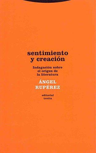 Sentimiento Y Creacion Indagacion Sobre El Origen De La Literatura