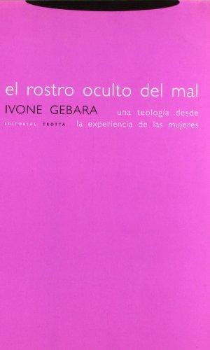 Rostro Oculto Del Mal. Una Teologia Desde La Experiencia De Las Mujeres, El