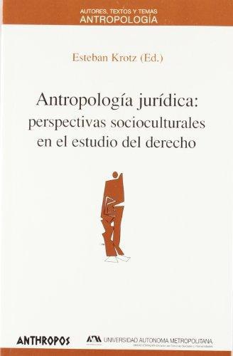 Antropologia Juridica Perspectivas Socioculturales En El Estudio Del Derecho