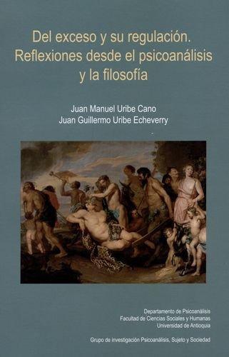 Del Exceso Y Su Regulacion. Reflexiones Desde El Psicoanalisis Y La Filosofia