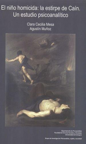 Niño Homicida: La Estirpe De Cain. Un Estudio Psicoanalitico, El