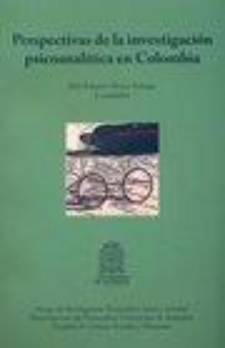 Perspectivas De La Investigacion Psicoanalitica En Colombia