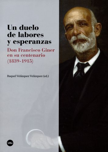 Un Duelo De Labores Y Esperanzas Don Francisco Giner En Su Centenario 1839-1915