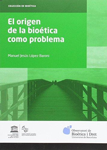 Origen De La Bioetica Como Problema, El