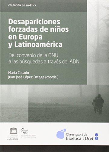Desapariciones Forzadas De Niños En Europa Y Latinoamerica. Del Convenio De La Onu A Las Busquedas Del Adn