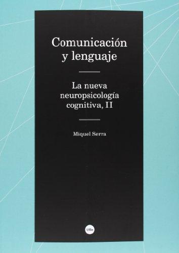 Comunicacion Y Lenguaje (Ii) La Nueva Neuropsicologia Cognitiva