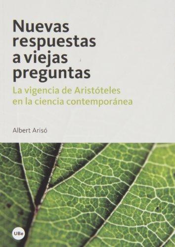 Nuevas Respuestas A Viejas Preguntas La Vigencia De Aristoteles En La Ciencia Contemporanea