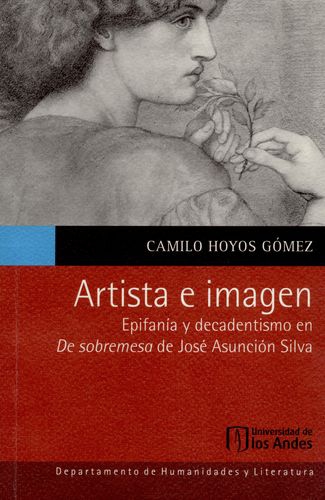 Artista E Imagen Epifania Y Decadentismo En De Sobremesa De Jose Asuncion Silva