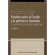 Obra De Francisco Leal Buitrago (Ii) Estudios Sobre El Estado Y La Politica En Colombia