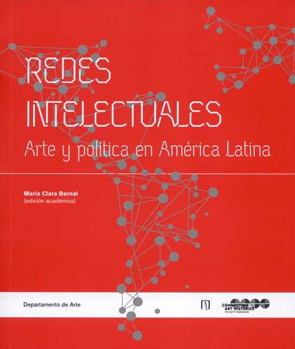 Redes Intelectuales Arte Y Politica En America Latina