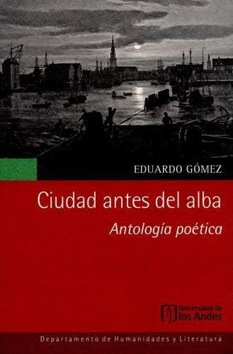 Ciudad Antes Del Alba Antologia Poetica