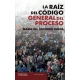 Raiz Del Codigo General Del Proceso, La