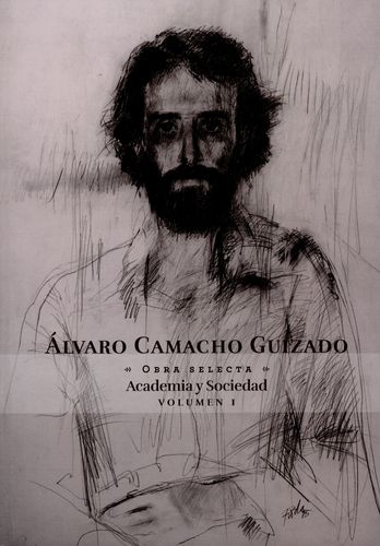 Alvaro Camacho Guizado Vol.I Obra Selecta Academia Y Sociedad