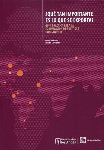 Que Tan Importante Es Lo Que Se Exporta? Guia Practica Para La Formulacion De Politicas Industriales
