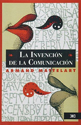 Invencion De La Comunicacion, La