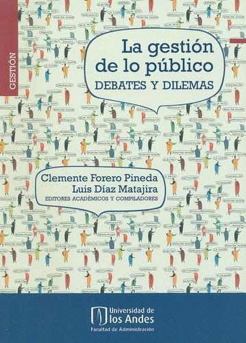 Gestion De Lo Publico Debates Y Dilemas, La